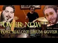 Post Malone - Over Now Ronnie Bickers Drum Cover
