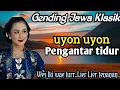 Download Lagu GENDING JAWA KLASIK || UYON UYON PENGANTAR TIDUR ~ WES IKI WAE LUR - LIER LIER TENANAN