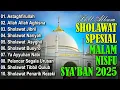 FULL ALBUM SHOLAWAT SPESIAL MALAM NISFU SYA'BAN 2025 | Sholawat Jibril,Astagfirullah, Busyro,Nariyah