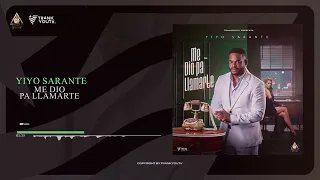 Yiyo Sarante - Me Dio Pa Llamarte [Audio Oficial]