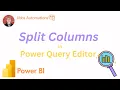 Power BI - 3 Ways to Split Columns in Query Editor