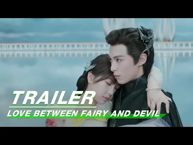 Final Trailer: I Will Love You With My Everything! | Love Between Fairy and Devil | 苍兰诀 | iQIYI