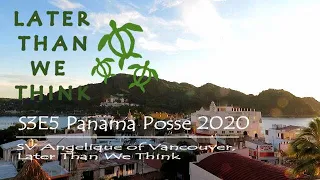Panama Posse 2020, Later Than We Think, SV Angelique of Vancouver S3E5