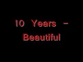10 Years - Beautiful