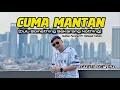 Download Lagu CUMA MANTAN (Dulu Something Sekarang Nothing) - Sultan Faralwi Ft. Rahmat Tahalu (Lyric Video)