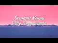 Download Lagu Semanis Kamu - Willy Anggawinata (Lirik)