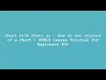 Chart with Chart js - How to set colours of a chart HTML5 Canvas Tutorial for Beginners