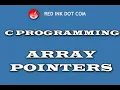 C PROGRAMMING - ARRAY POINTERS