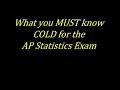 Stuff You MUST Know Cold for the AP Statistics Exam WHAT YOU NEED TO KNOW