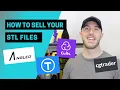 How to Sell your STL Files for 3D Printing