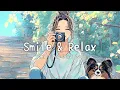 Download Lagu Smile \u0026 Relax 🌿 Chill Pop Playlist for a Bright Day｜心がほぐれるチル洋楽💛Morning /Studying /Work /Cafe/BGM