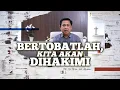BERTOBATLAH, KITA AKAN DIHAKIMI