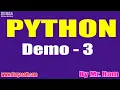 PYTHON tutorials Demo - 3 by Mr Ram On 14-05-2021 6 30AM IST