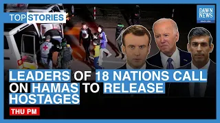 Download Top News Stories: Leaders Of 18 Nations Call On Hamas To Release Hostages | Dawn News English MP3