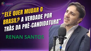 “ELE QUER MUDAR O BRASIL? A VERDADE POR TRÁS DA PRÉ-CANDIDATURA” RENAN SANTOS