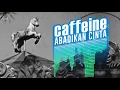 Download Lagu Caffeine - Abadikan Cinta (Official Audio)