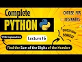 Find the Sum of the Digits of the Number Python Full course for Beginners Lecture 16