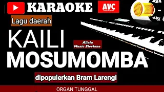 Download Karaoke Kaili MOSUMOMBA lagu daerah Kaili dipopulerkan BRAM LARENGI, music Keyboard no vocal MP3