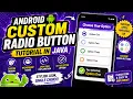 ANDROID - CUSTOM RADIO BUTTON TUTORIAL IN JAVA