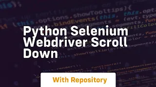 python selenium webdriver scroll down