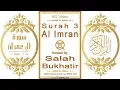 Download Lagu Surah 003 Al Imran: HD video || Reciter: Salah Bukhatir