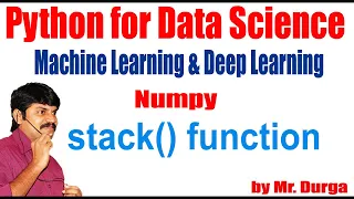Python for Data Science Machine Learning Deep Learning NumPy stack function by Durga Sir