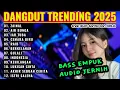Download Lagu LAGU VIRAL DANGDUT ORGEN TUNGGAL PALING HITS LAGU JADUL PILIHAN TERBARU 2025|ZAINAL| AIR BUNGA|