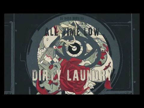 Download MP3 [3D+BASS BOOSTED] All Time Low - Dirty Laundry