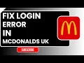 How to Fix McDonald s Login Error - Easy Step-by-Step Guide