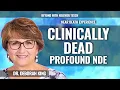 Clinically Dead for over 20 minutes Profound NDE Dr Deborah King