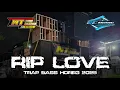 Download Lagu DJ trap nrotok RIP LOVE WT AUDIO feat BC MUSIC‼️