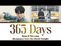 Lee Changsub 이창섭 - 365 Days 365일 (Even if this love disappears from the world tonight ost Lyrics)