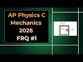 2026 AP Physics C Mechanics Free Response