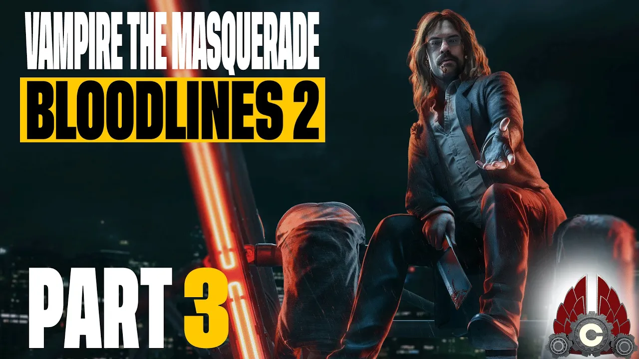 Vampire: the Masquerade Bloodlines 2 | Sponsored By Paradox Interactive & White Wolf | Part 3