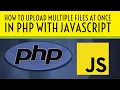 How To Upload Multiple Files at Once in PHP With Java Script