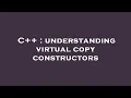 C understanding virtual copy constructors