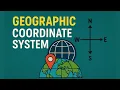 What is a Geographic Coordinate System