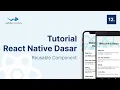 Tutorial React Native Dasar 12 Reusable Component