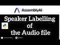 Speaker Labelling of files using Assembly AI