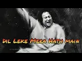 Dil Leke Mera Haath Mein By Nusrat Fateh Ali Khan || Best Qawali