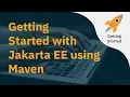 Getting Started with Jakarta EE 9 Using Maven