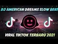 Lagu Dj American Dreams Mashup Slow Beat | Viral Tiktok Terbaru 2021🎶 (Cover)