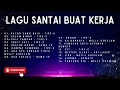 Download Lagu Lagu Santai Buat Kerja - Lagu Nostalgia 2000an - Bikin Semangat Kerja #tipex #dewa19