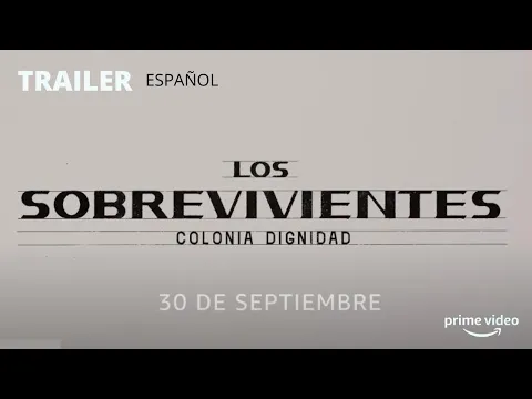 Los sobrevivientes. Colonia dignidad - Tráiler Oficial Español | Prime Video