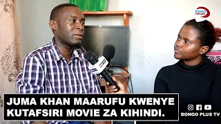 juma khan mtafsiri wa movie za kihindi na muanzilishi wa neno