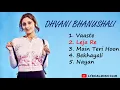 Download Lagu Dhvani Bhanushali top 5 songs | playlist | vaaste | leja leja | main teri hoon | bekhayali |  nayan