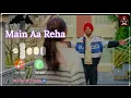 Download Lagu Main Aa Reha Ringtone Juss New Punjabi Song Ringtone Main Aa Reha Juss Ringtone 2025