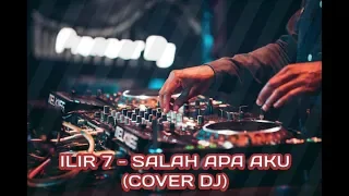 dj salah apa aku by ilir 7 gagak version 2019 full bass 
