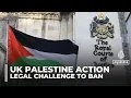 Palestine Action’s legal challenge against UK government ban begins