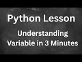 Understand variables in Python in 3 minutes Beginner Friendly Tutorial
